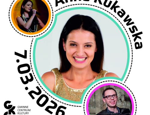 07.03.2026r. Zapraszamy na wyjątkowy koncert Anny Kukawskiej z okazji Dnia Kobiet! Bilety do nabycia w Publicznej Bibliotece Gminnego Centrum Kultury w Polance Wielkiej