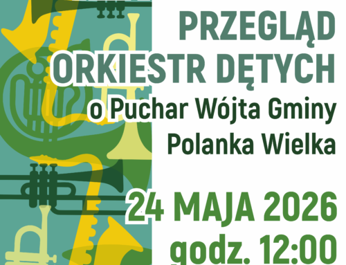 XIII Powiatowy Przegląd Orkiestr Dętych o Puchar Wójta Gminy Polanka Wielka