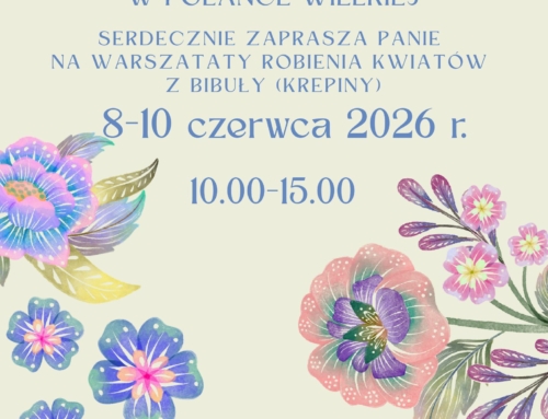 Zapraszamy na warsztaty robienia kwiatów z bibuły w Gminnym Centrum Kultury w Polance Wielkiej w dniach od 8-10 czerwca 2026 r.